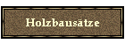 Holzbaustze