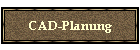 CAD-Planung